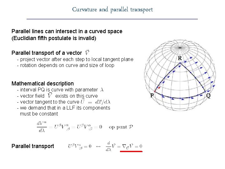 Curvature and parallel transport Parallel lines can intersect in a curved space (Euclidian fifth