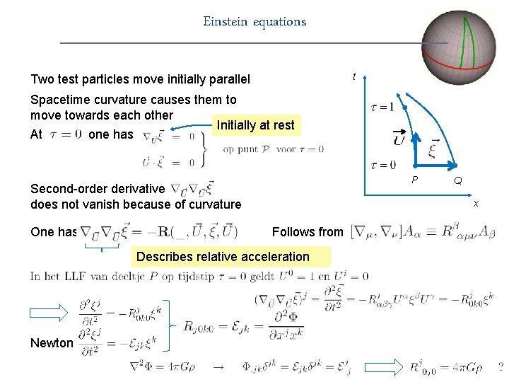 Einstein equations t Two test particles move initially parallel Spacetime curvature causes them to