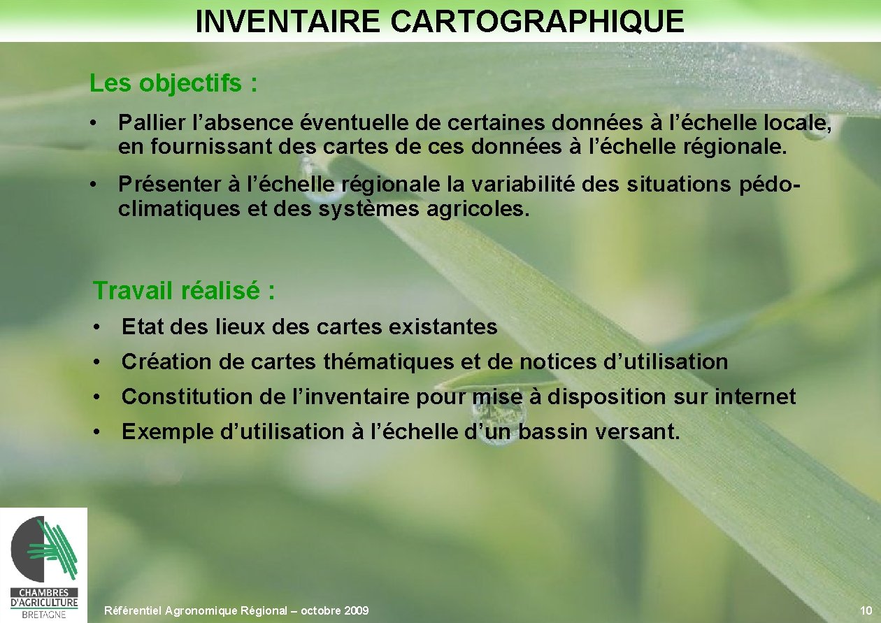 INVENTAIRE CARTOGRAPHIQUE Les objectifs : • Pallier l’absence éventuelle de certaines données à l’échelle