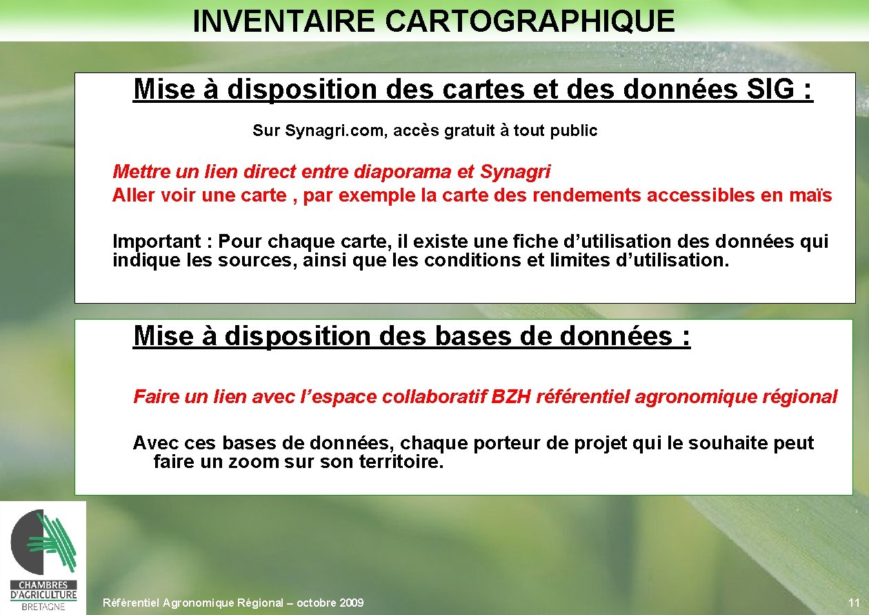 INVENTAIRE CARTOGRAPHIQUE Mise à disposition des cartes et des données SIG : Sur Synagri.
