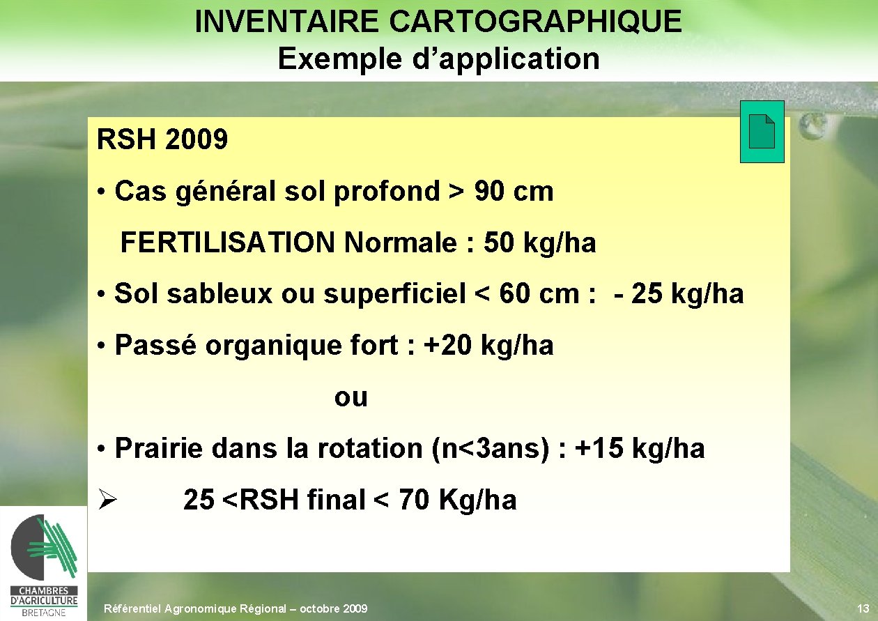 INVENTAIRE CARTOGRAPHIQUE Exemple d’application RSH 2009 • Cas général sol profond > 90 cm