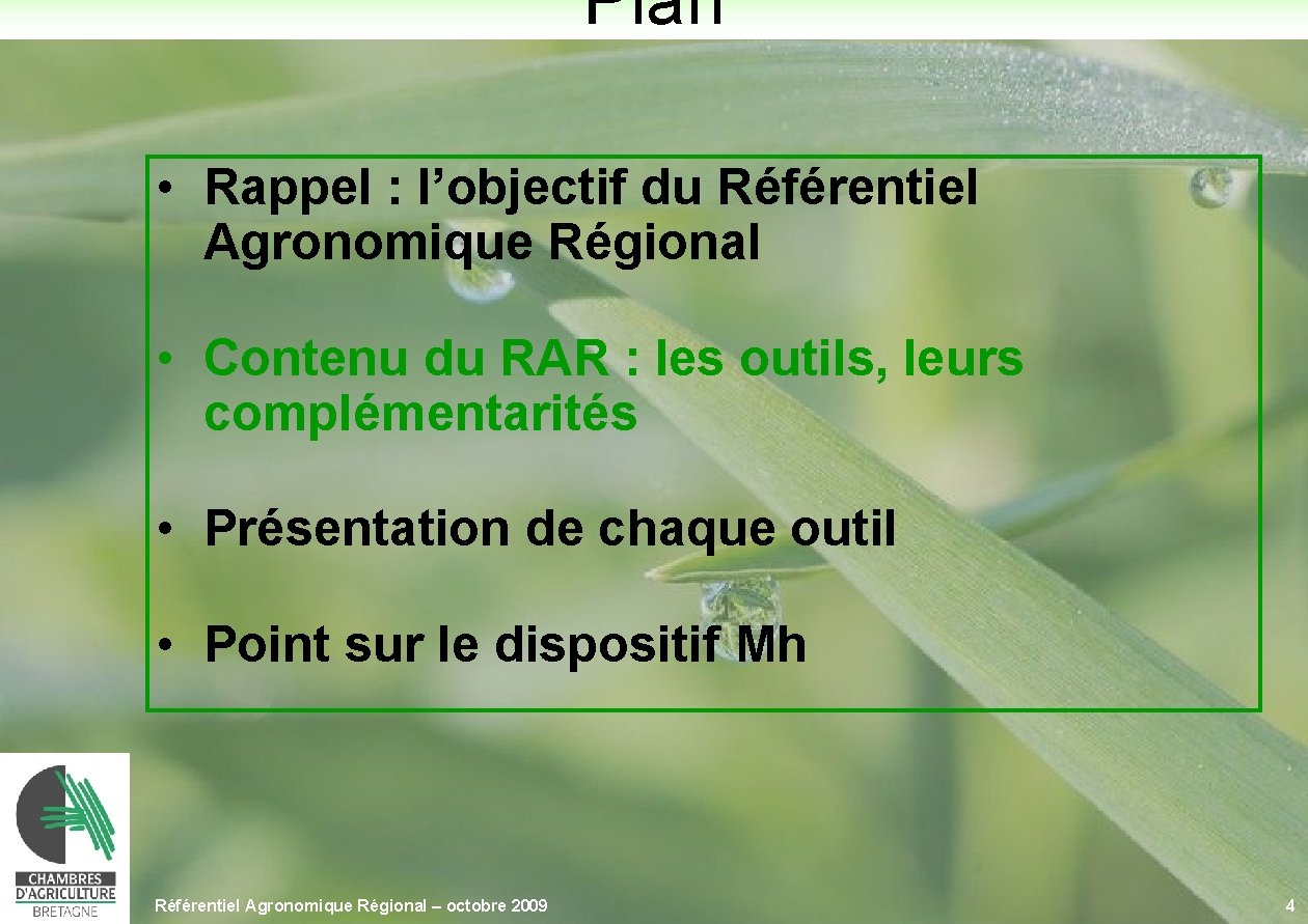 Plan • Rappel : l’objectif du Référentiel Agronomique Régional • Contenu du RAR :