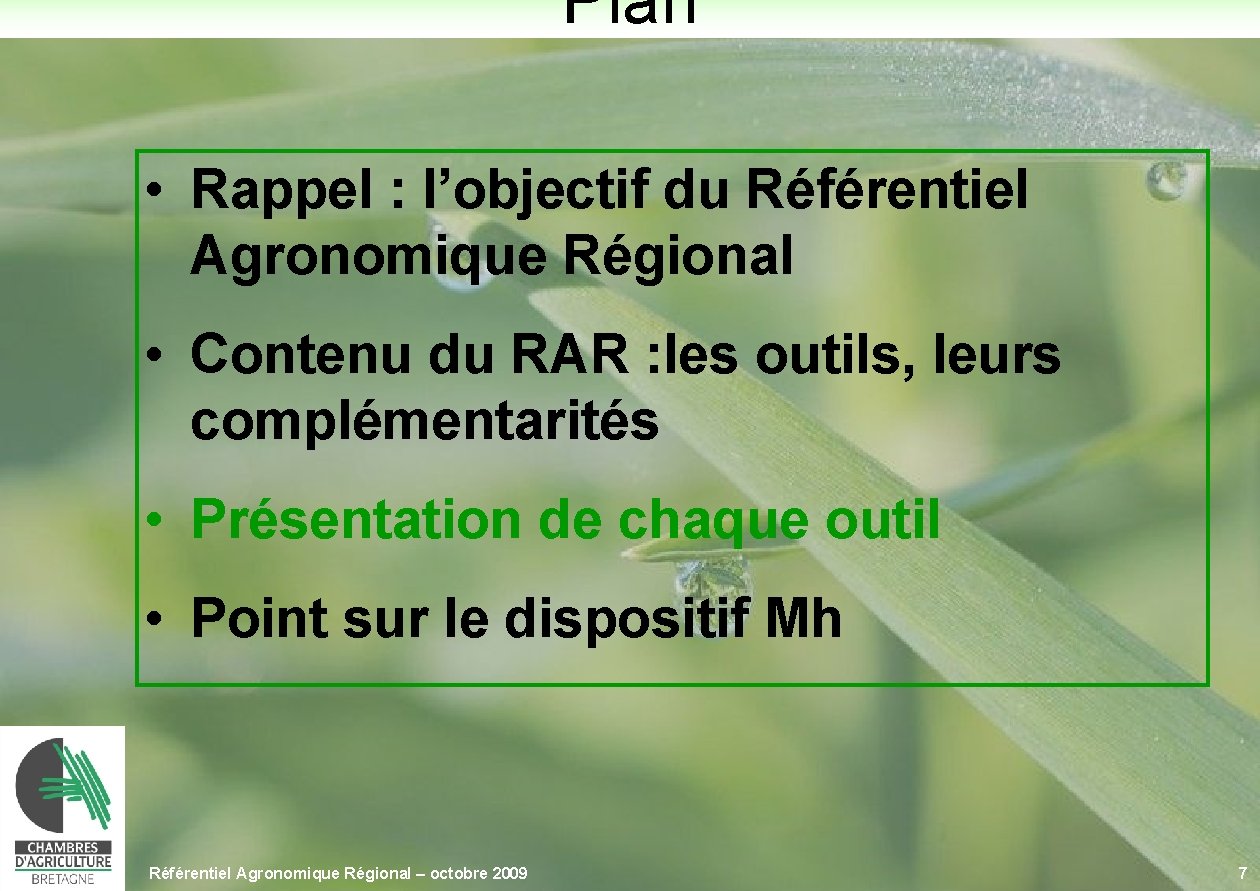 Plan • Rappel : l’objectif du Référentiel Agronomique Régional • Contenu du RAR :