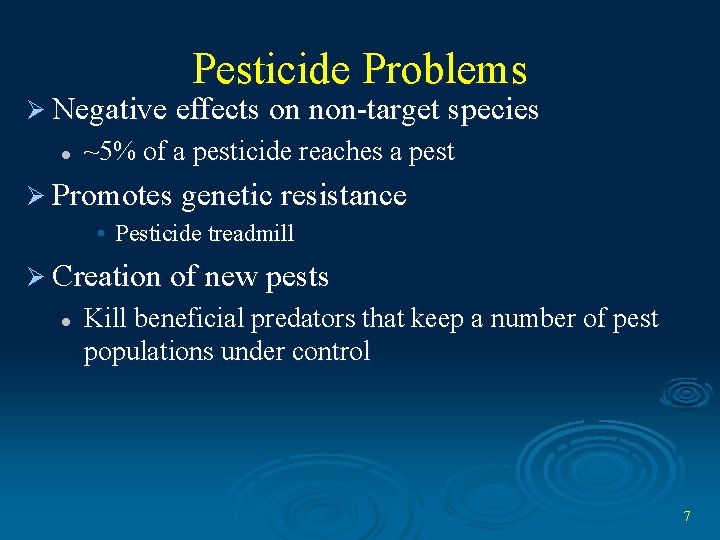 Pesticide Problems Ø Negative effects on non-target species l ~5% of a pesticide reaches