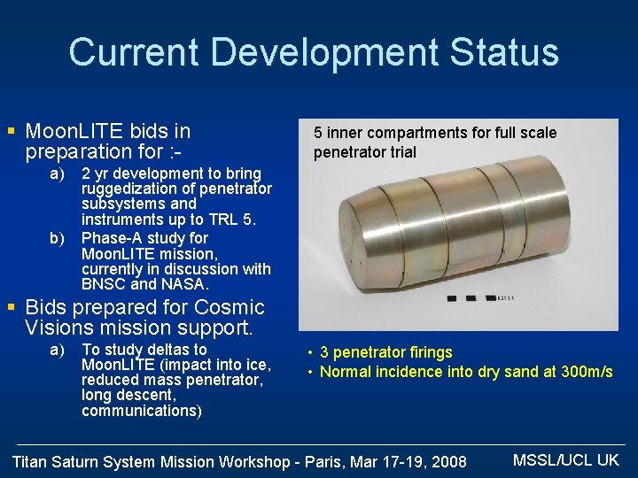 Current Development Status § Moon. LITE bids in preparation for : a) b) 5