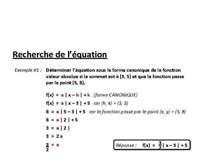 Recherche de l’équation Exemple #1 : Déterminer l’équation sous la forme canonique de la