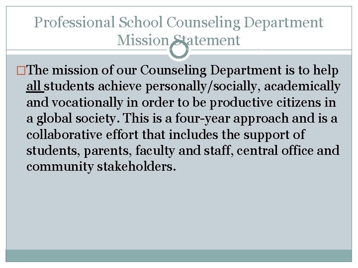 Professional School Counseling Department Mission Statement �The mission of our Counseling Department is to