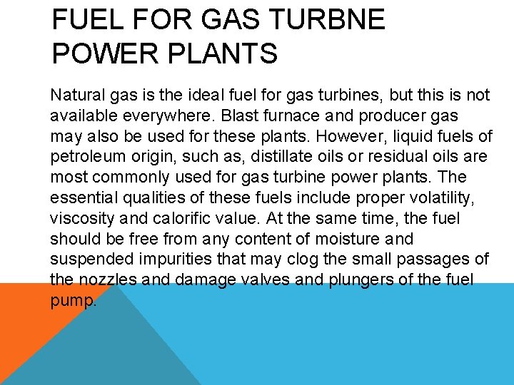 FUEL FOR GAS TURBNE POWER PLANTS Natural gas is the ideal fuel for gas