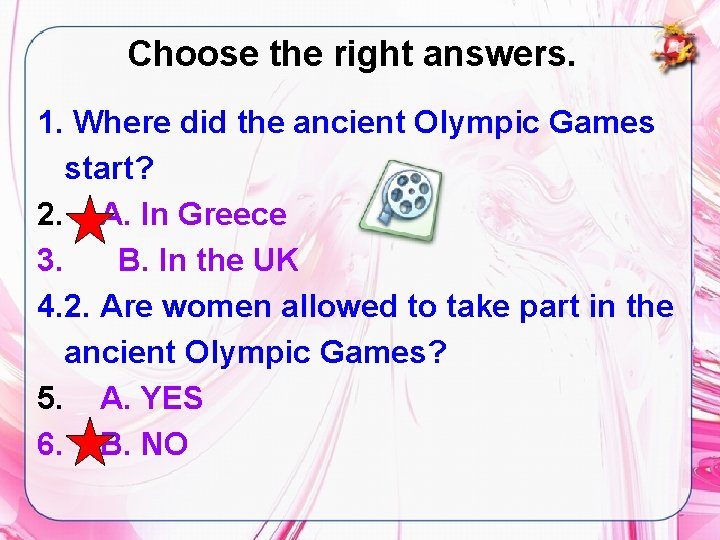 Choose the right answers. 1. Where did the ancient Olympic Games start? 2. A.