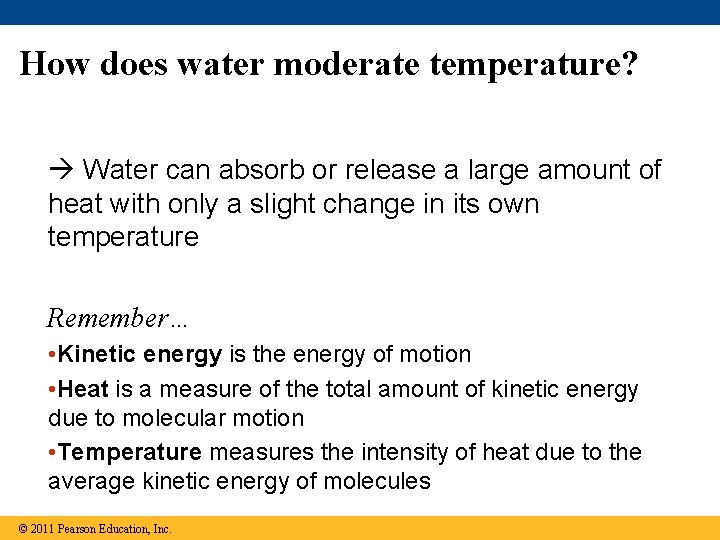 How does water moderate temperature? Water can absorb or release a large amount of