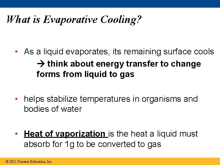 What is Evaporative Cooling? • As a liquid evaporates, its remaining surface cools think