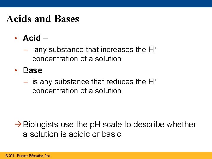 Acids and Bases • Acid – – any substance that increases the H+ concentration