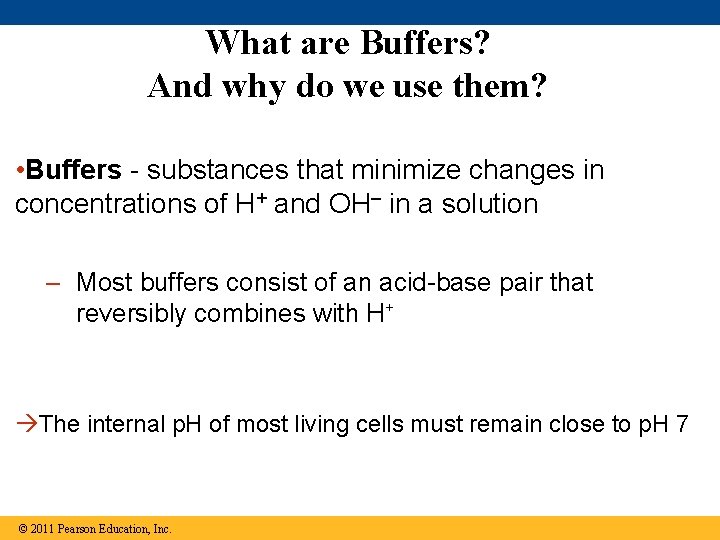 What are Buffers? And why do we use them? • Buffers - substances that