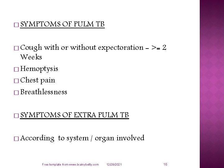 � SYMPTOMS � Cough OF PULM TB with or without expectoration - >= 2