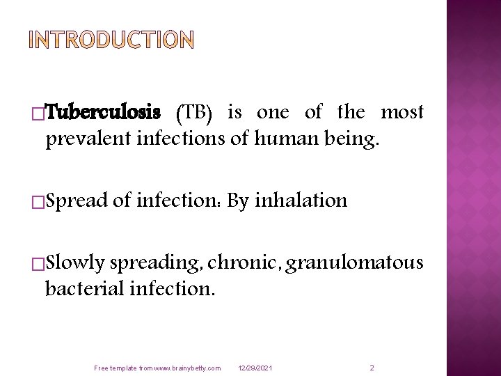 �Tuberculosis (TB) is one of the most prevalent infections of human being. �Spread of