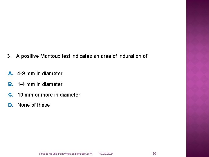 3 A positive Mantoux test indicates an area of induration of A. 4 -9