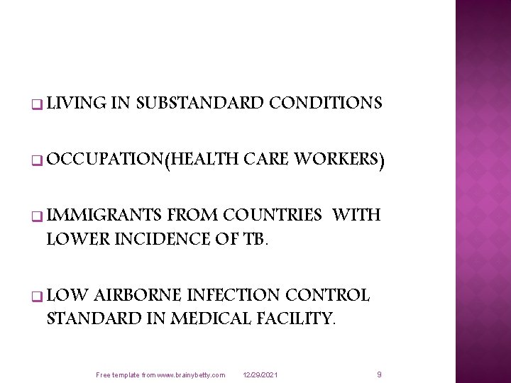 q LIVING IN SUBSTANDARD CONDITIONS q OCCUPATION(HEALTH CARE WORKERS) q IMMIGRANTS FROM COUNTRIES WITH
