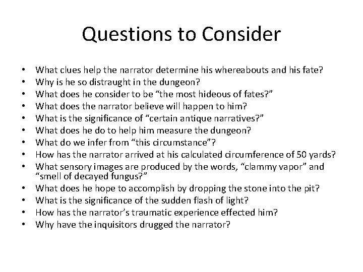 Questions to Consider • • • • What clues help the narrator determine his