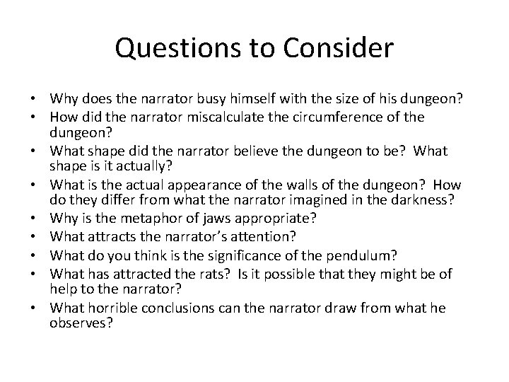 Questions to Consider • Why does the narrator busy himself with the size of