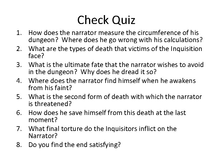 Check Quiz 1. How does the narrator measure the circumference of his dungeon? Where