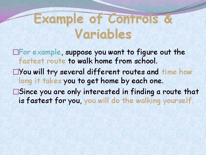 Example of Controls & Variables �For example, suppose you want to figure out the