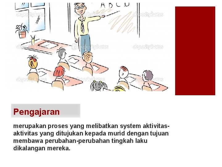 Pengajaran merupakan proses yang melibatkan system aktivitas yang ditujukan kepada murid dengan tujuan membawa