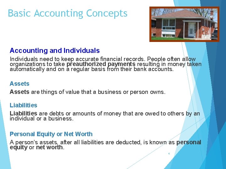Basic Accounting Concepts Accounting and Individuals need to keep accurate financial records. People often