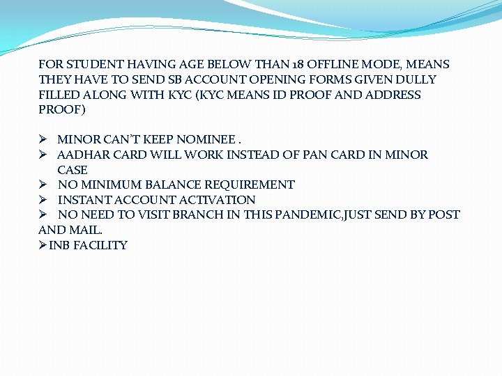 FOR STUDENT HAVING AGE BELOW THAN 18 OFFLINE MODE, MEANS THEY HAVE TO SEND