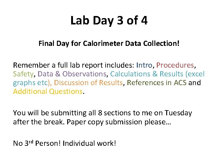 Lab Day 3 of 4 Final Day for Calorimeter Data Collection! Remember a full