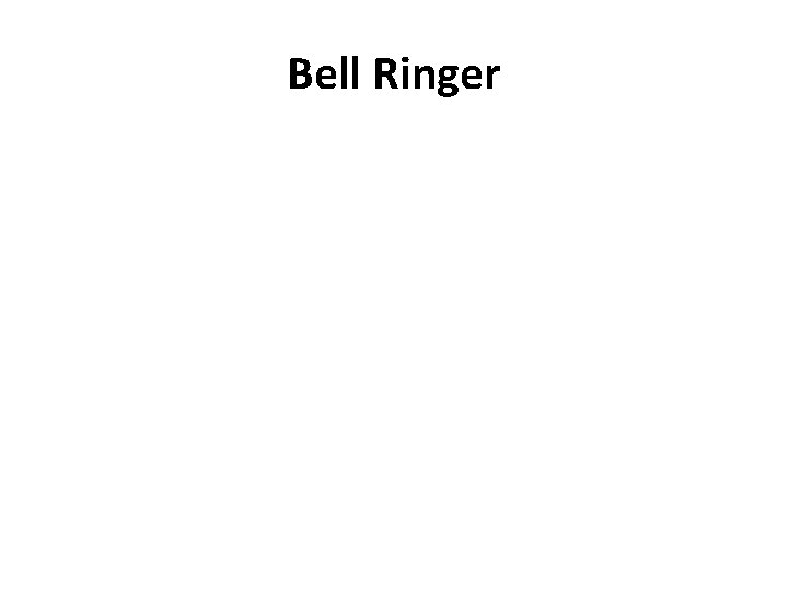 Bell Ringer 