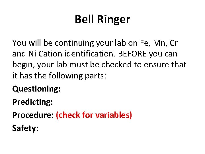 Bell Ringer You will be continuing your lab on Fe, Mn, Cr and Ni