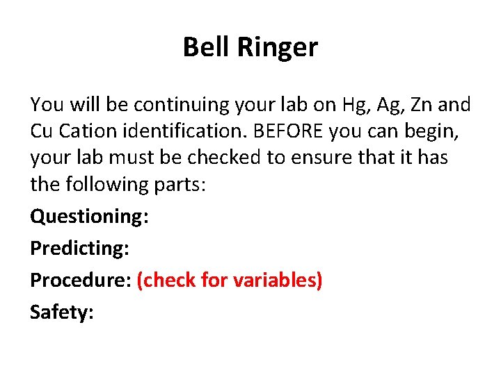 Bell Ringer You will be continuing your lab on Hg, Ag, Zn and Cu
