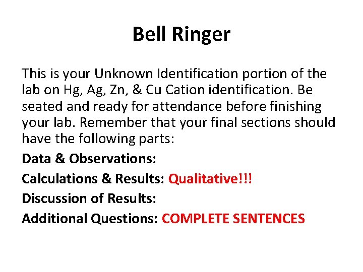 Bell Ringer This is your Unknown Identification portion of the lab on Hg, Ag,