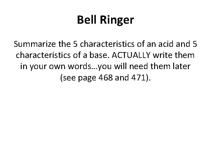 Bell Ringer Summarize the 5 characteristics of an acid and 5 characteristics of a