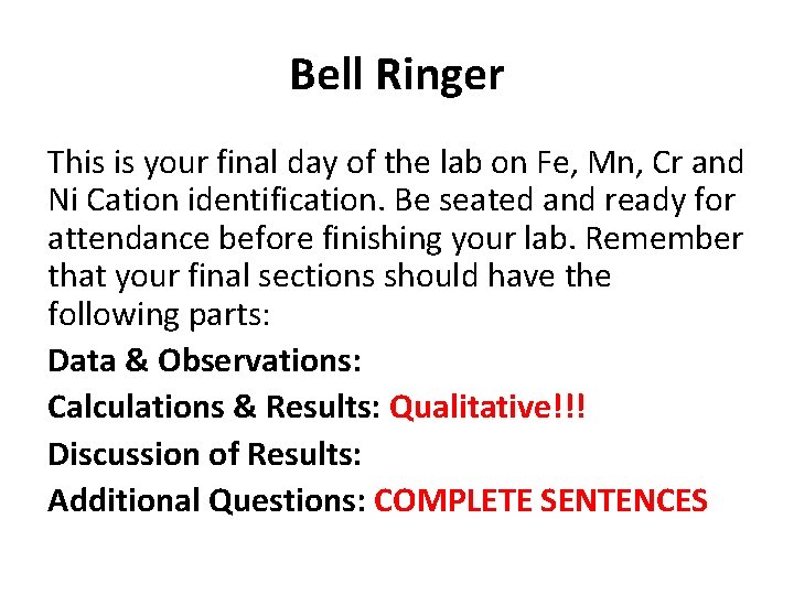 Bell Ringer This is your final day of the lab on Fe, Mn, Cr