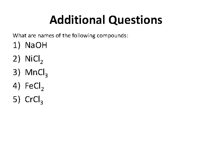 Additional Questions What are names of the following compounds: 1) 2) 3) 4) 5)