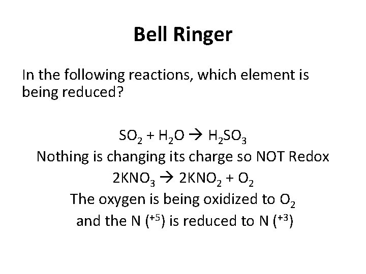 Bell Ringer In the following reactions, which element is being reduced? SO 2 +