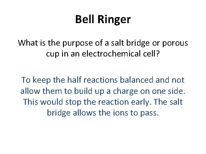 Bell Ringer What is the purpose of a salt bridge or porous cup in