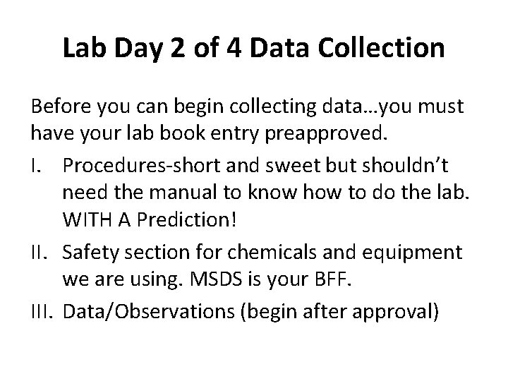 Lab Day 2 of 4 Data Collection Before you can begin collecting data…you must