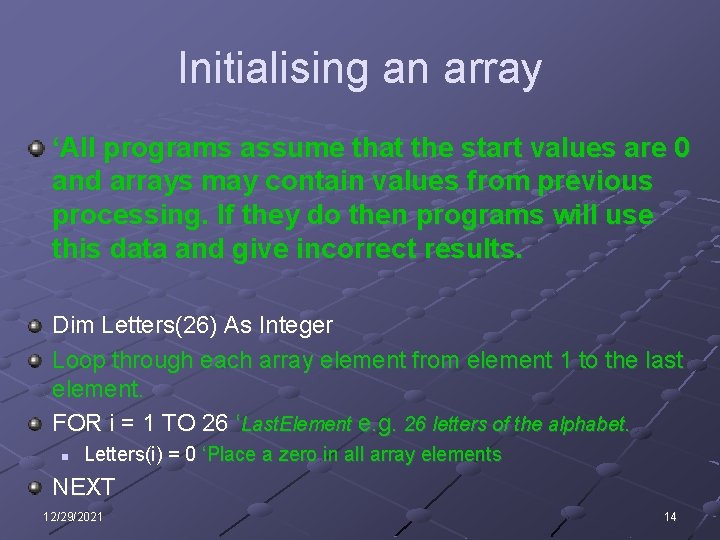 Initialising an array ‘All programs assume that the start values are 0 and arrays