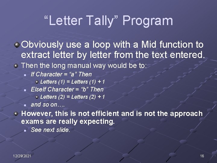 “Letter Tally” Program Obviously use a loop with a Mid function to extract letter