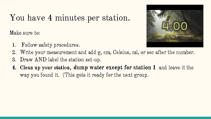 You have 4 minutes per station. Make sure to: 1. 2. 3. 4. Follow