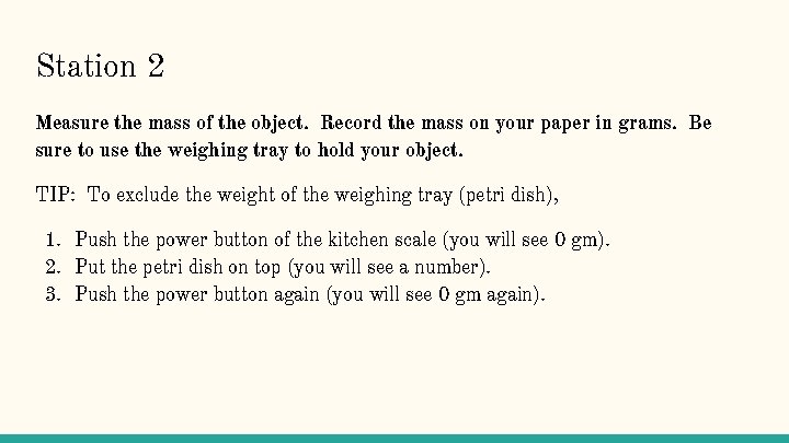 Station 2 Measure the mass of the object. Record the mass on your paper