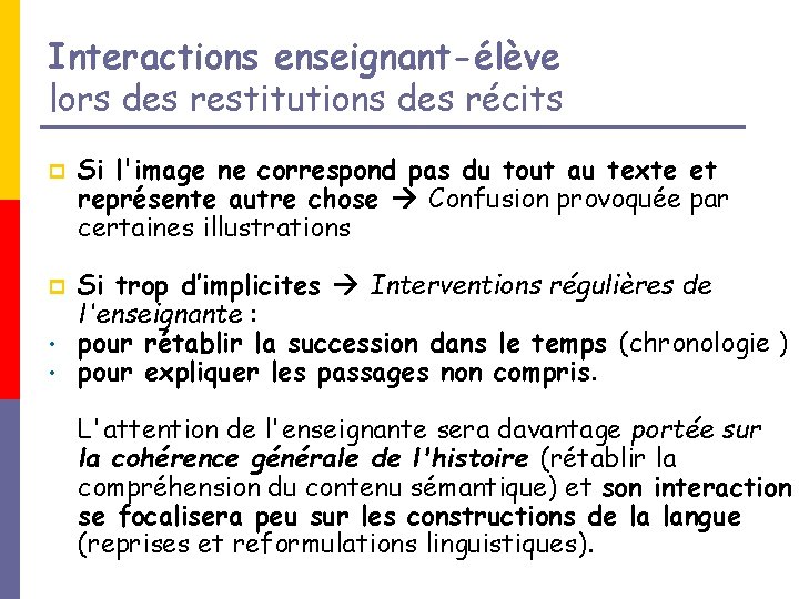 Interactions enseignant-élève lors des restitutions des récits p p • • Si l'image ne