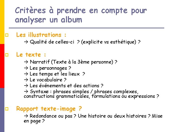 Critères à prendre en compte pour analyser un album p Les illustrations : Qualité