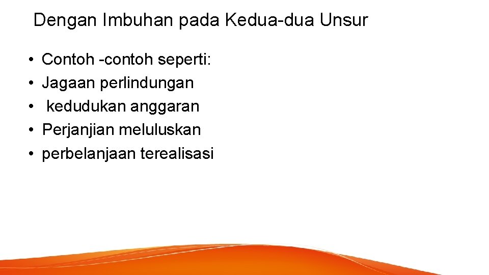 Dengan Imbuhan pada Kedua-dua Unsur • • • Contoh -contoh seperti: Jagaan perlindungan kedudukan