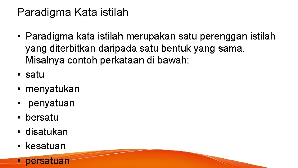 Paradigma Kata istilah • Paradigma kata istilah merupakan satu perenggan istilah yang diterbitkan daripada