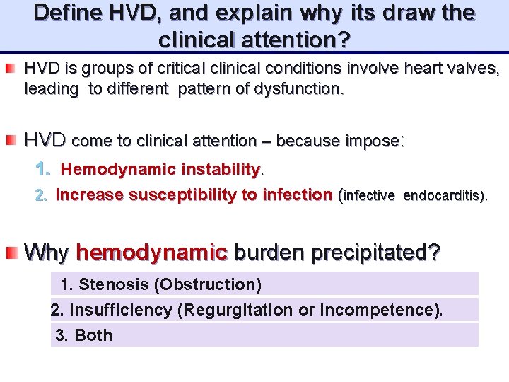 Define HVD, and explain why its draw the clinical attention? HVD is groups of