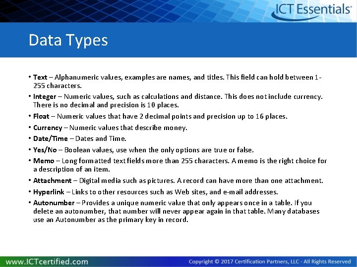 Data Types • Text – Alphanumeric values, examples are names, and titles. This field Data Types • Text – Alphanumeric values, examples are names, and titles. This field