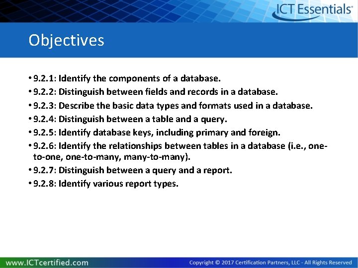 Objectives • 9. 2. 1: Identify the components of a database. • 9. 2. Objectives • 9. 2. 1: Identify the components of a database. • 9. 2.